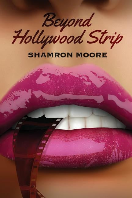 Beyond Hollywood Strip by Moore, Shamron