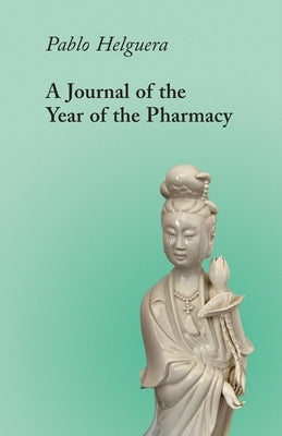 A Journal of the Year of the Pharmacy: Four Express Scripts (and a Preamble) by Helguera, Pablo