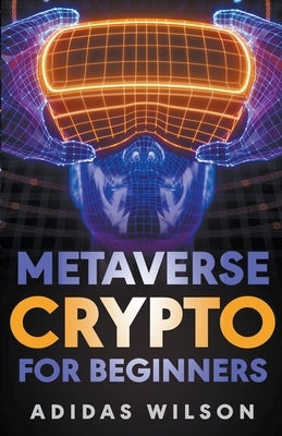 Metaverse Crypto For Beginners by Wilson, Adidas