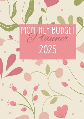 Monthly Budget Planner 2025: Organize Your Finances, Track Expenses, and Plan Savings All Year by Hammoud, Joe