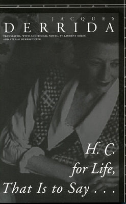 H. C. for Life, That Is to Say... by Derrida, Jacques