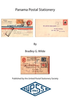 Panama Postal Stationery by Wilde, Bradley G.