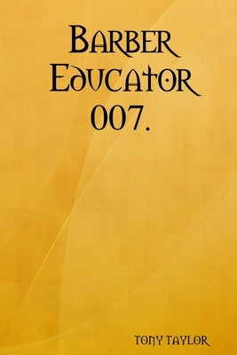 Barber Educator: 007 by Taylor, Tony