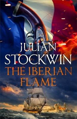 The Iberian Flame: Thomas Kydd 20 by Stockwin, Julian