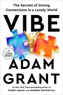 Vibe: The Secrets of Strong Connections in a Lonely World by Grant, Adam