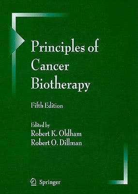 Principles of Cancer Biotherapy by Oldham, Robert K.