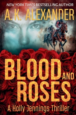 Blood and Roses by Alexander, Ak