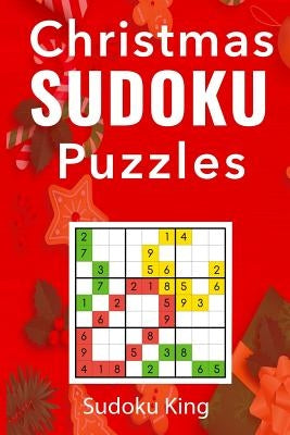 Christmas Sudoku Puzzles: 200 Sudoku Puzzles for the Festive Period: An Intermediate Sudoku Puzzles Book by King, Sudoku