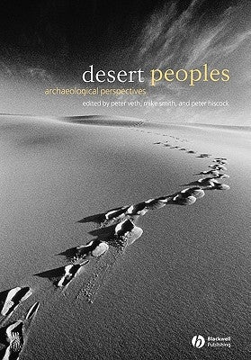 Desert Peoples: Archaeological Perspectives by Veth, Peter