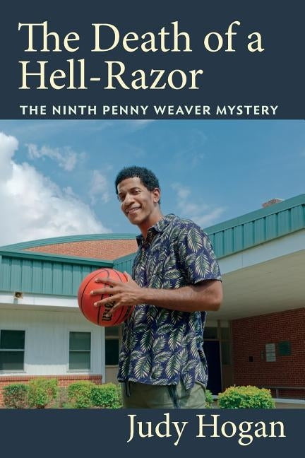 The Death of a Hell-Razor: The Ninth Penny Weaver Mystery by Hogan, Judy