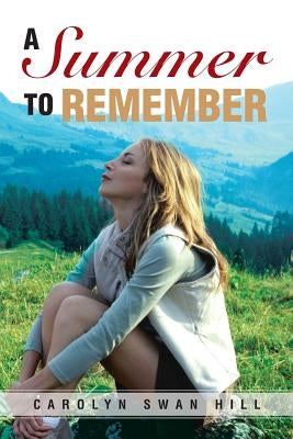 A Summer to Remember by Hill, Carolyn Swan