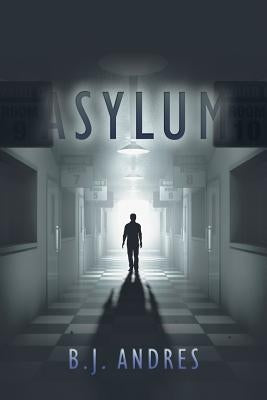 Asylum by Andres, B. J.