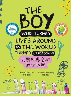 The Boy Who Turned Lives Around as the World Turned Upside Down! by Ting, Celene
