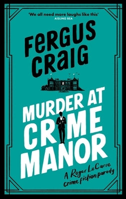 Murder at Crime Manor: Martin's Fishback's Ridiculous Second Detective Roger Lecarre Parody 'Thriller' by Craig, Fergus