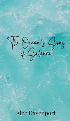 The Ocean's Song of Silence by Davenport, Alec