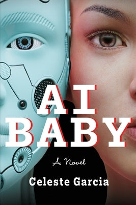 AI Baby by Garcia, Celeste