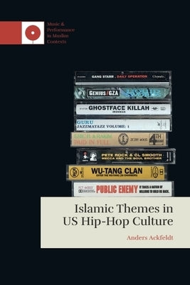 Islamic Themes in Us Hip-Hop Culture by Ackfeldt, Anders