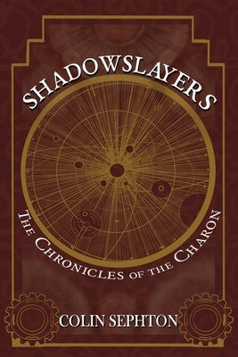 Shadowslayers by Sephton, Colin