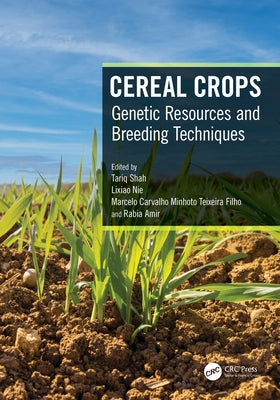 Cereal Crops: Genetic Resources and Breeding Techniques by Shah, Tariq