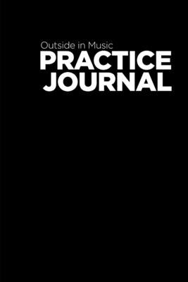 Outside in Music Practice Journal v.2016 by Finzer, Nick