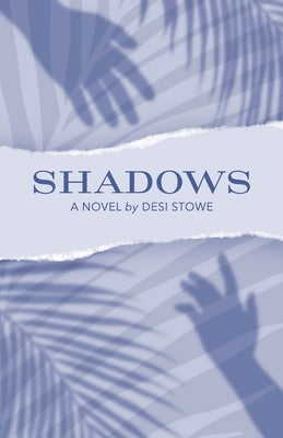 Shadows by Stowe, Desi