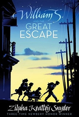 William S. and the Great Escape by Snyder, Zilpha Keatley