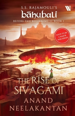 The Rise of Sivagami (Bahubali: Before the Beginning - Book 1) by Neelakantan, Anand