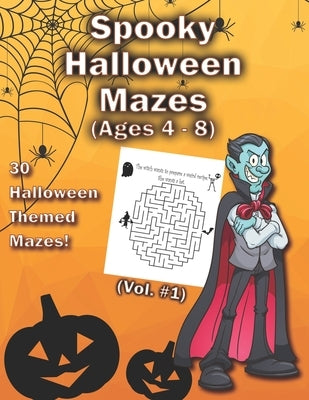 Spooky Halloween Mazes: 30 Halloween Themed Mazes With "Mini-Stories" for Kids Ages 4-8 by Press, Wellington