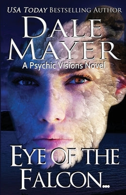 Eye of the Falcon...: A Psychic Visions novel by Mayer, Dale