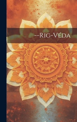 --Rig-Véda by Anonymous