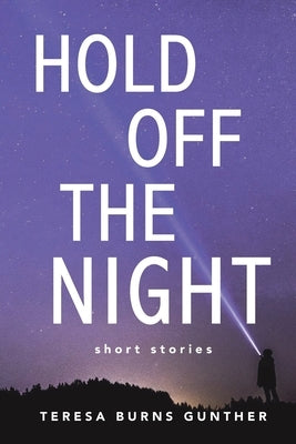 Hold Off the Night by Burns Gunther, Teresa