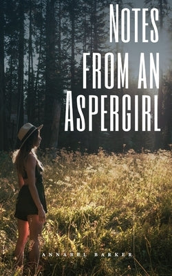 Notes from an Aspergirl by Barker, Annabel