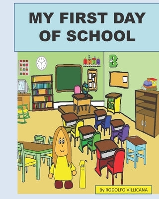 My first day of school by Villicana, Rodolfo