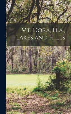 Mt. Dora, Fla., Lakes and Hills by Anonymous