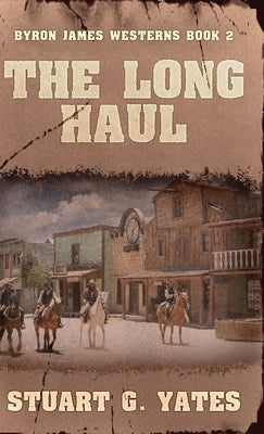 The Long Haul by Yates, Stuart G.