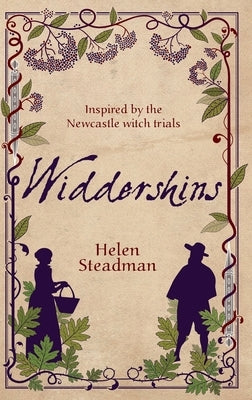 Widdershins: Witches, Witchfinders & Witch Trials by Steadman, Helen