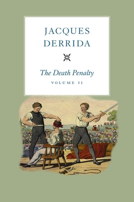 The Death Penalty, Volume II by Derrida, Jacques