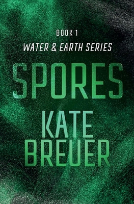 Spores by Breuer, Kate