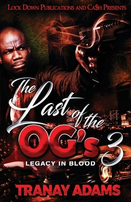 The Last of the OG's 3 by Adams, Tranay