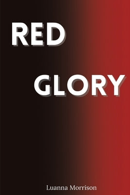 Red Glory by Morrison, Luanna