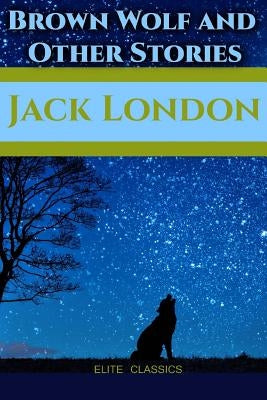 Brown Wolf and Other Stories by Factory, Classics