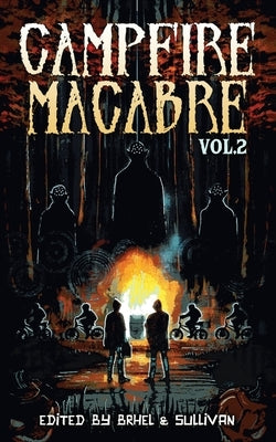 Campfire Macabre: Volume 2 by Larocca, Eric