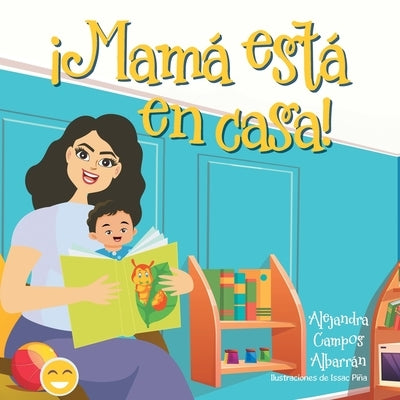 ?Mam? est? en casa! by Campos Albarr?n, Alejandra