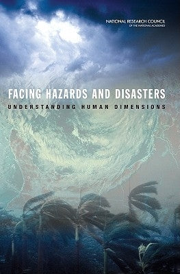 Facing Hazards and Disasters: Understanding Human Dimensions by National Research Council