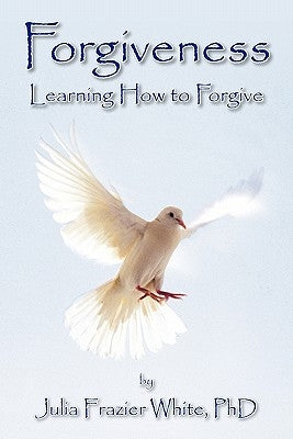 Forgiveness by White, Julia Frazier