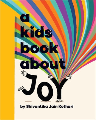 A Kids Book about Joy by Kothari, Shivantika Jain