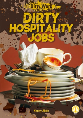 Dirty Hospitality Jobs by Abdo, Kenny