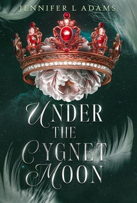 Under the Cygnet Moon: An Enemies-to-Lovers Fantasy Romance by Adams, Jennifer L.