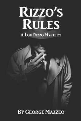 Rizzo's Rules: A Lou Rizzo Mystery by Mazzeo, George