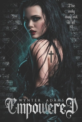 Empowered: A Powerful And Compelling Female Prison Thriller by Adams, Wynter